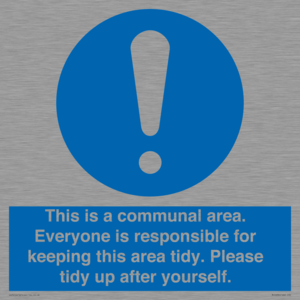 This is a communal area. Everyone is responsible for keeping this area tidy. 